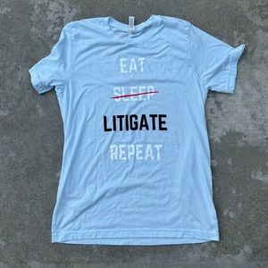 Attorney Tee | Eat 🚫Sleep🚫 Litigate  Repeat | Pale Blue Tshirt | Legally Funny